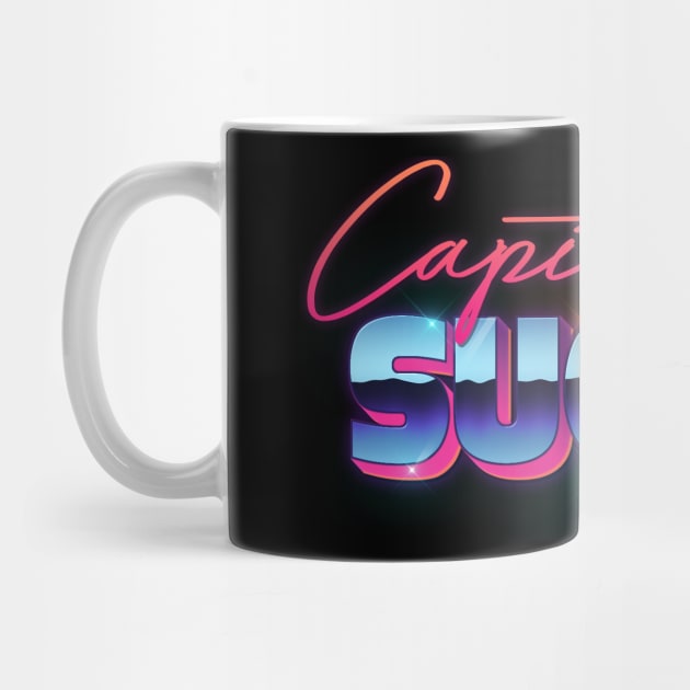 Capitalism Sucks / 80s Styled Design by DankFutura